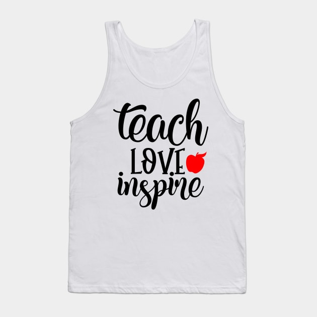 Teacher Love inspire Tank Top by ChestifyDesigns